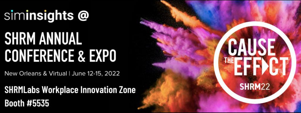 SimInsights will be exhibiting at the SHRM 2022 Annual Conference and Expo.